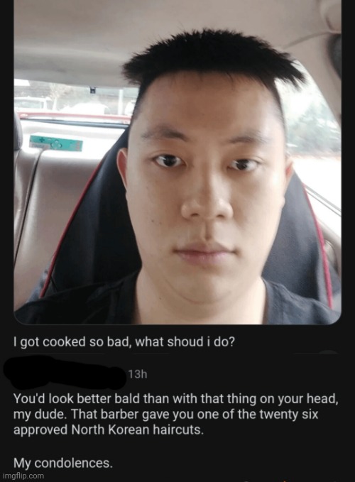 The North Korean haircut guy | image tagged in memes,repost,reddit,rareinsults | made w/ Imgflip meme maker