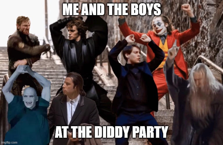 Diddy party | ME AND THE BOYS; AT THE DIDDY PARTY | image tagged in joker tobey and the crew | made w/ Imgflip meme maker