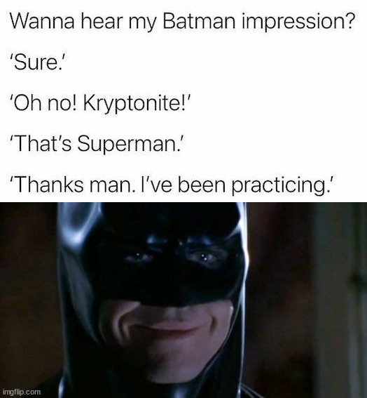 Super man | image tagged in memes,batman smiles | made w/ Imgflip meme maker