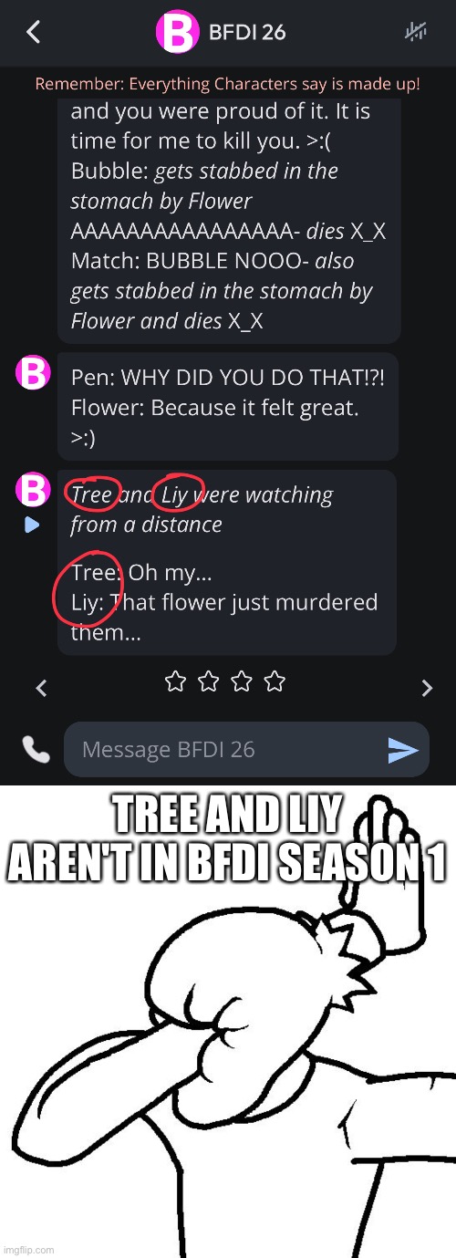 TREE AND LIY AREN'T IN BFDI SEASON 1 | image tagged in extreme facepalm | made w/ Imgflip meme maker