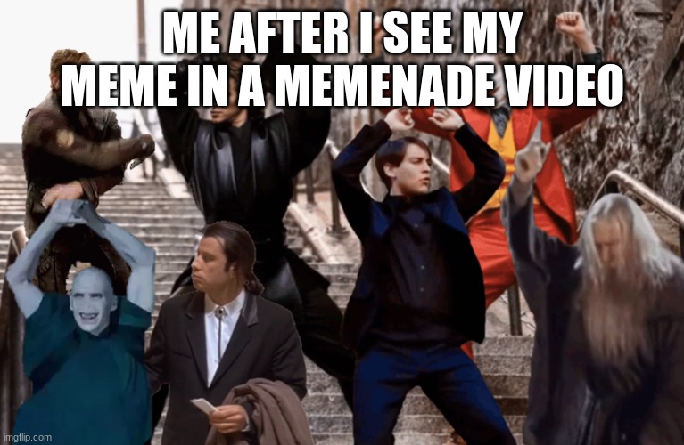 Hey, I'm famous! YEAAAAAAAAAAAAA | ME AFTER I SEE MY MEME IN A MEMENADE VIDEO | image tagged in joker tobey and the crew,memes,funny,relatable,memenade | made w/ Imgflip meme maker