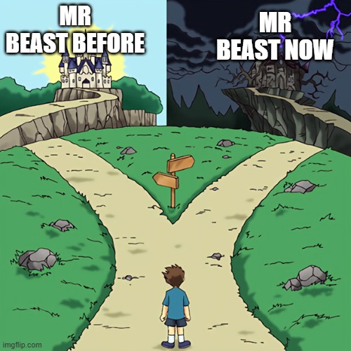 two castles | MR BEAST BEFORE MR BEAST NOW | image tagged in two castles | made w/ Imgflip meme maker