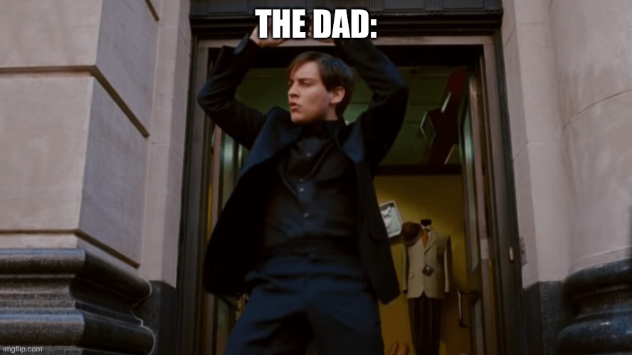 toby | THE DAD: | image tagged in toby | made w/ Imgflip meme maker