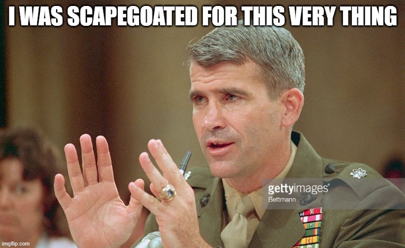 Oliver North | I WAS SCAPEGOATED FOR THIS VERY THING | image tagged in oliver north | made w/ Imgflip meme maker