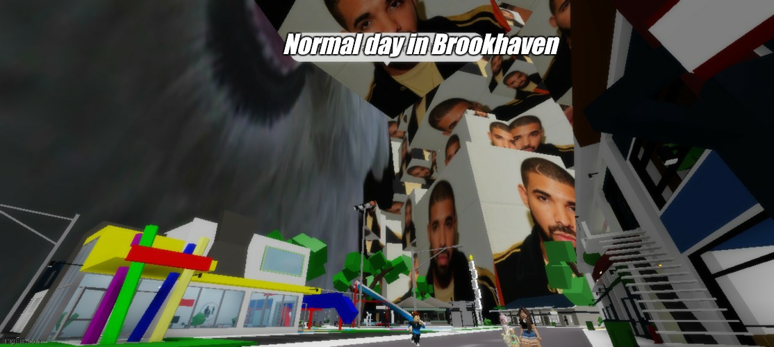 Normal day in Brookhaven | made w/ Imgflip meme maker