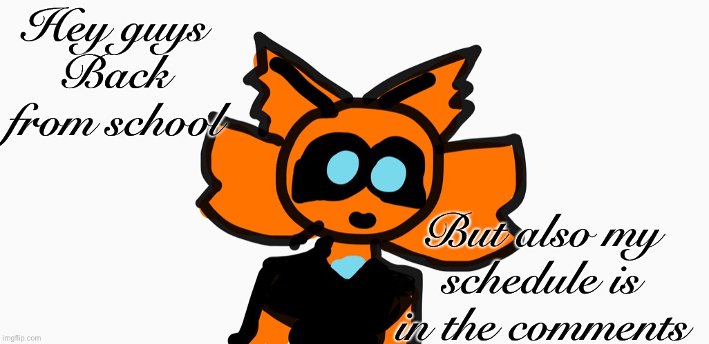 Aria happy | Hey guys
Back from school; But also my schedule is in the comments | image tagged in aria happy | made w/ Imgflip meme maker
