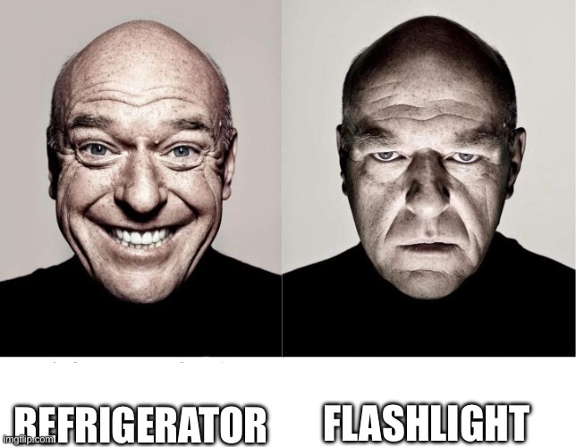 breaking bad smile frown | REFRIGERATOR FLASHLIGHT | image tagged in breaking bad smile frown | made w/ Imgflip meme maker