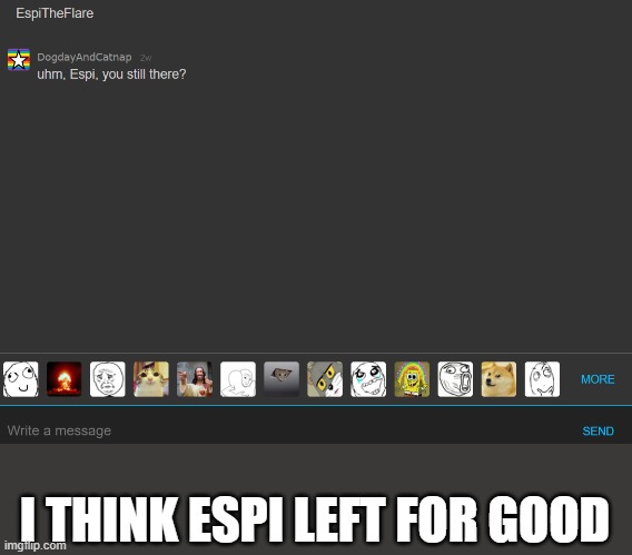 sad :( | I THINK ESPI LEFT FOR GOOD | made w/ Imgflip meme maker