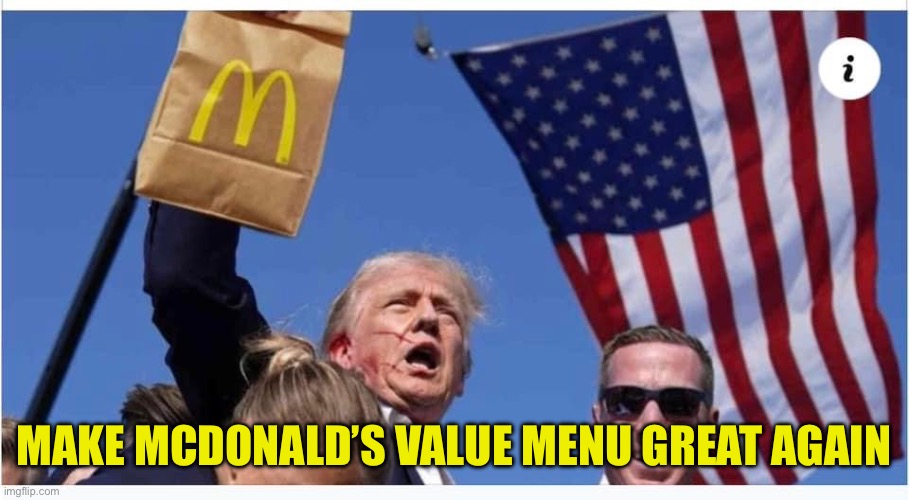 Trump McDonald’s | MAKE MCDONALD’S VALUE MENU GREAT AGAIN | image tagged in trump mcdonald s,maga | made w/ Imgflip meme maker