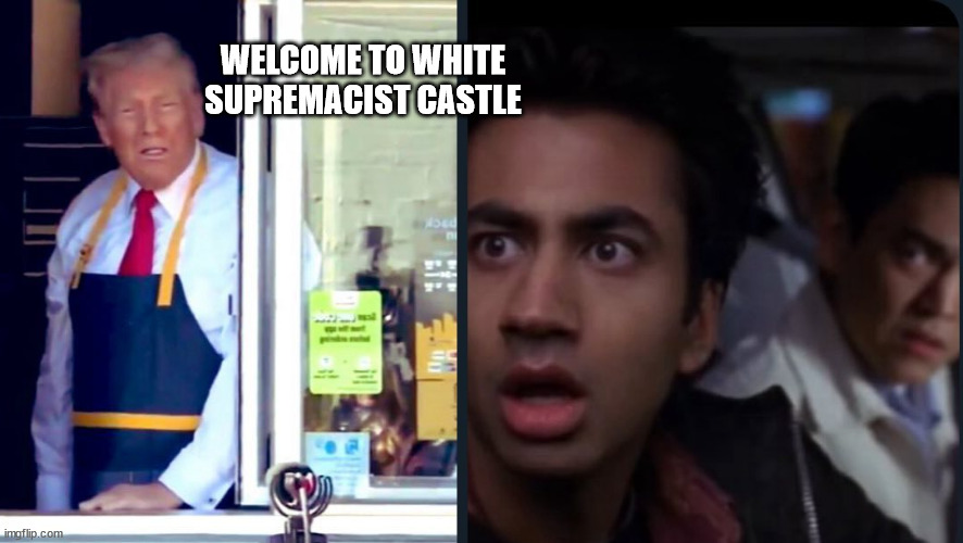 WELCOME TO WHITE SUPREMACIST CASTLE | made w/ Imgflip meme maker