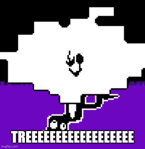 TREEEEEEEEEEEEEEEEEE | made w/ Imgflip meme maker