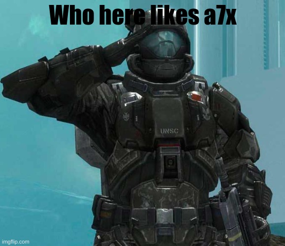 Who here likes a7x | image tagged in odst salute | made w/ Imgflip meme maker