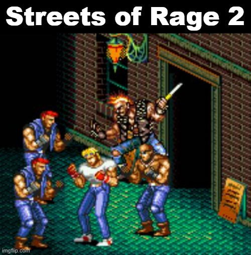 Posting classic video games, Day 1 | Streets of Rage 2 | image tagged in retro,video games | made w/ Imgflip meme maker