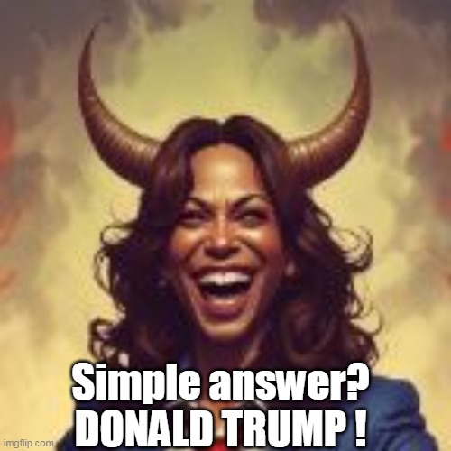 Simple answer?
DONALD TRUMP ! | made w/ Imgflip meme maker