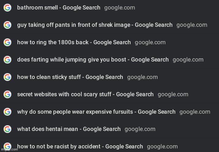 Search history | image tagged in search history | made w/ Imgflip meme maker