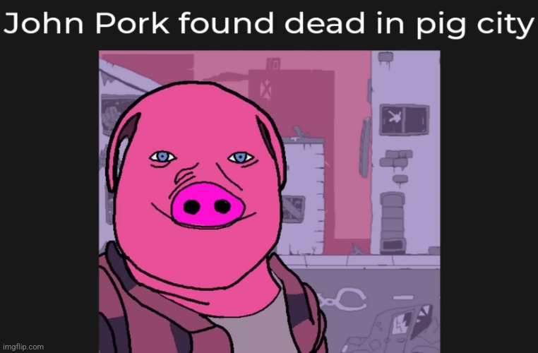 R.I.P John Pork.mp3 | made w/ Imgflip meme maker