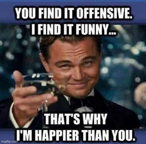 Because I'm Happy! | image tagged in happy,funny,sarcasm,mocking laugh face,leonardo dicaprio cheers | made w/ Imgflip meme maker