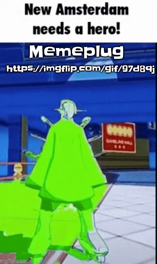https://imgflip.com/gif/97d8qj | https://imgflip.com/gif/97d8qj; Memeplug | image tagged in new amsterdam needs a hero | made w/ Imgflip meme maker