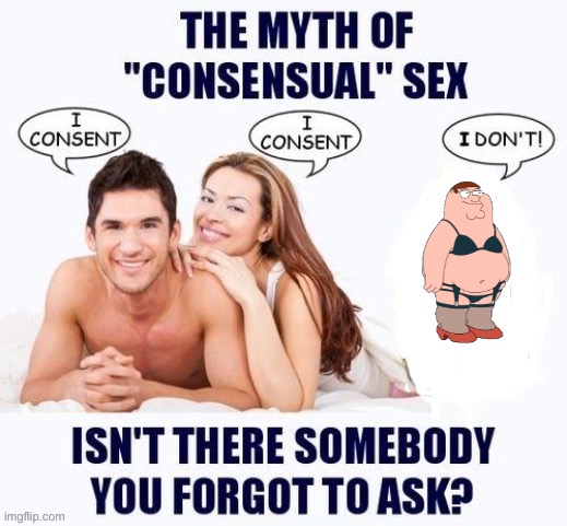 The myth of consensual X but blank | image tagged in the myth of consensual x but blank | made w/ Imgflip meme maker
