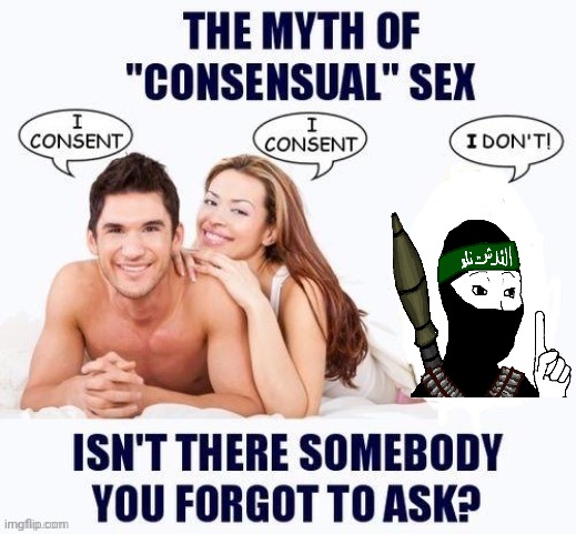 The joke is terrorism | image tagged in the myth of consensual x but blank | made w/ Imgflip meme maker