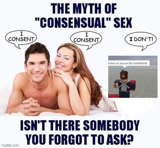 The myth of consensual X but blank | image tagged in the myth of consensual x but blank | made w/ Imgflip meme maker