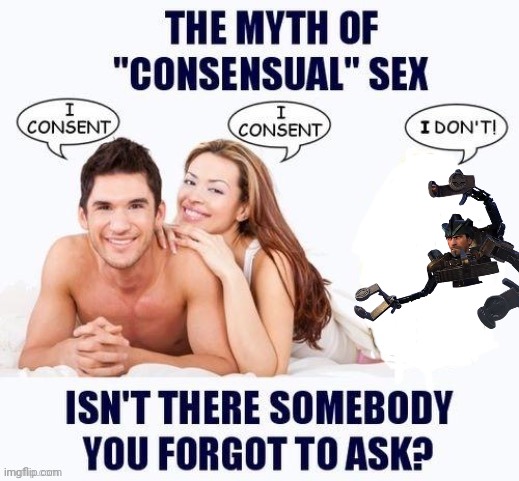 The myth of consensual X but blank | image tagged in the myth of consensual x but blank | made w/ Imgflip meme maker