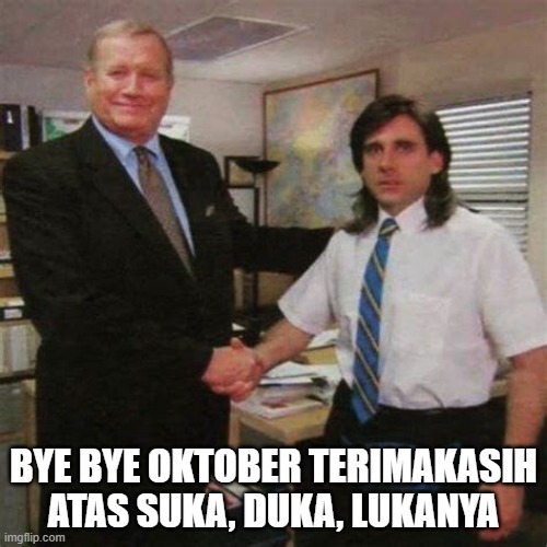 employee of the month | BYE BYE OKTOBER TERIMAKASIH ATAS SUKA, DUKA, LUKANYA | image tagged in employee of the month | made w/ Imgflip meme maker