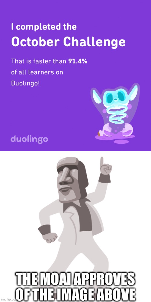 THE MOAI APPROVES OF THE IMAGE ABOVE | made w/ Imgflip meme maker