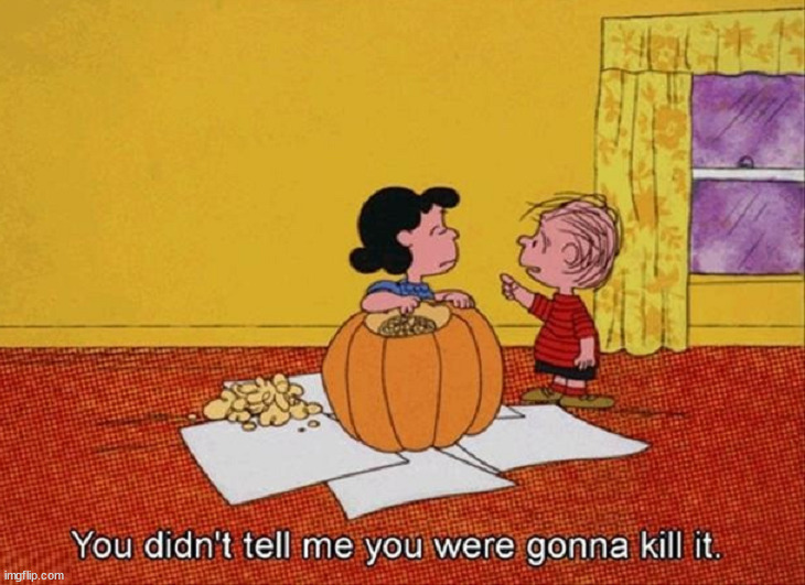 Great Pumpkin | image tagged in comics/cartoons | made w/ Imgflip meme maker