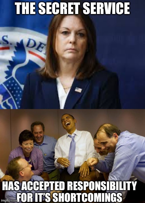 THE SECRET SERVICE; HAS ACCEPTED RESPONSIBILITY FOR IT’S SHORTCOMINGS | image tagged in memes,and then i said obama,secret service,donald trump,kamala harris | made w/ Imgflip meme maker