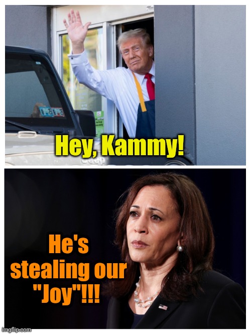 The Hamburglar | Hey, Kammy! He's stealing our "Joy"!!! | made w/ Imgflip meme maker