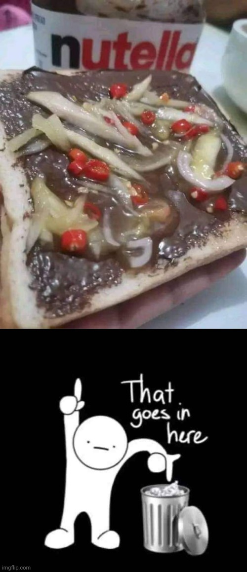 Nutella bread | image tagged in that goes in here,nutella,bread,cursed image,memes,food | made w/ Imgflip meme maker