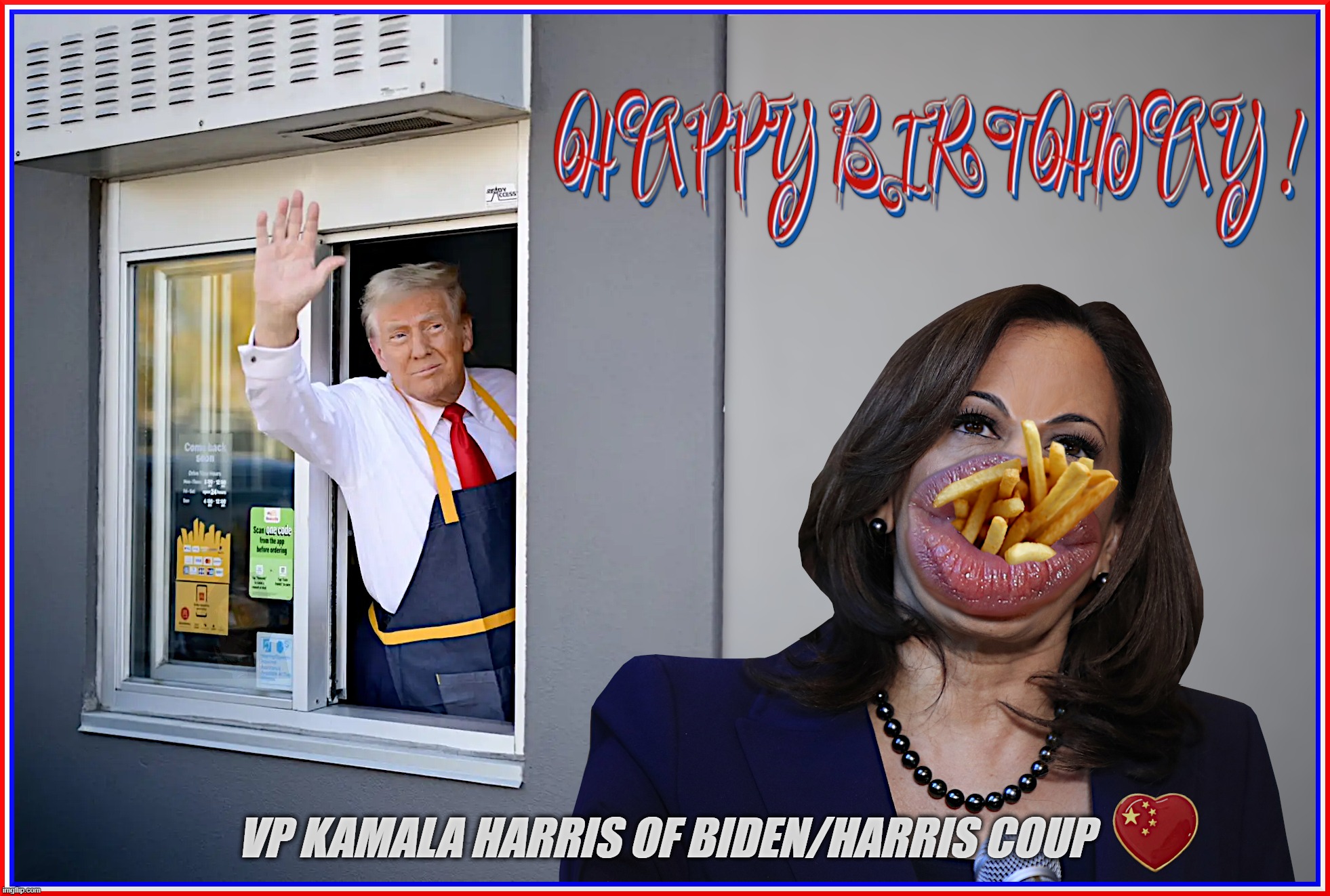 TRUMP wishes Happy 60th Birthday to Kamala | VP KAMALA HARRIS OF BIDEN/HARRIS COUP | image tagged in kamala harris,biden,coup,liar,disloyal,fries | made w/ Imgflip meme maker