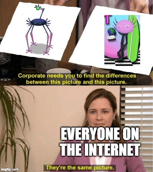 They’re the same thing | EVERYONE ON THE INTERNET | image tagged in they re the same thing | made w/ Imgflip meme maker