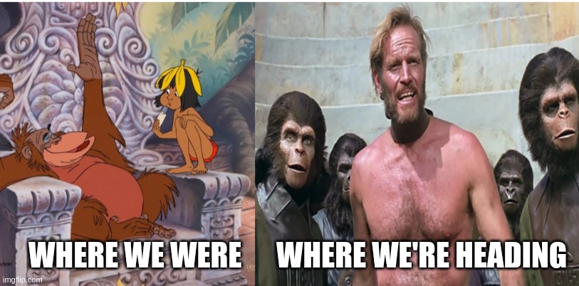 Turn and face the change. | WHERE WE WERE      WHERE WE'RE HEADING | image tagged in king louis and mowgli | made w/ Imgflip meme maker