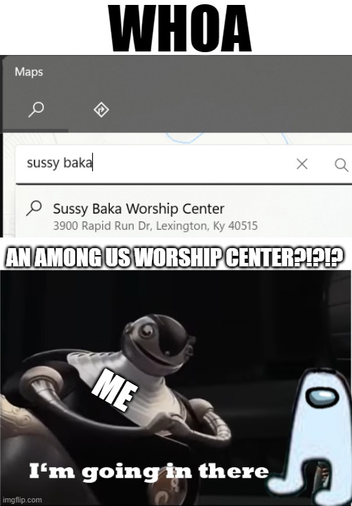 AMONGUS WORSHIP CENTER | WHOA; AN AMONG US WORSHIP CENTER?!?!? ME | image tagged in why,how,oh it's beautiful | made w/ Imgflip meme maker