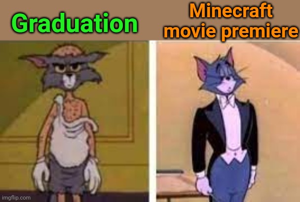 Tom Suit | Minecraft movie premiere; Graduation | image tagged in tom suit | made w/ Imgflip meme maker