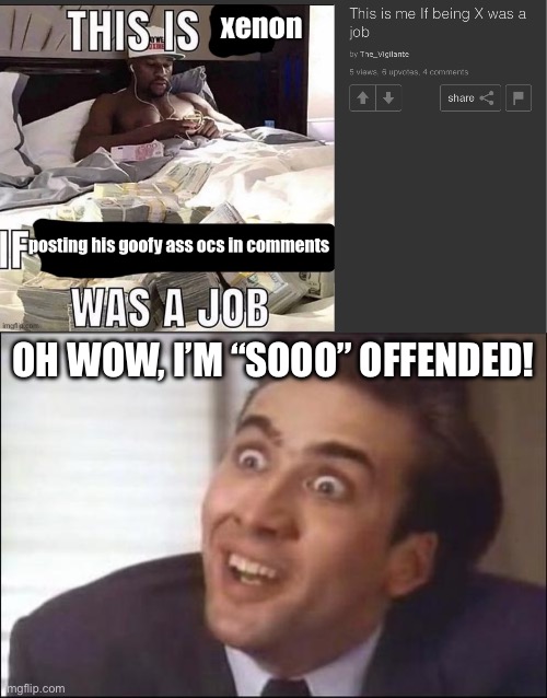 Ok and? | OH WOW, I’M “SOOO” OFFENDED! | image tagged in sarcasm | made w/ Imgflip meme maker