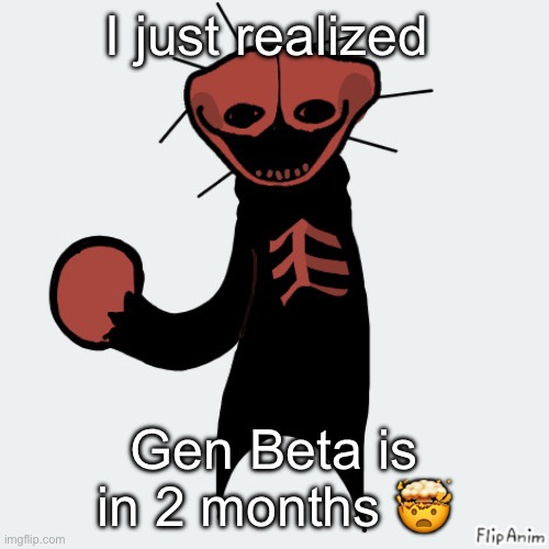 springadingdong | I just realized; Gen Beta is in 2 months 🤯 | image tagged in springadingdong | made w/ Imgflip meme maker