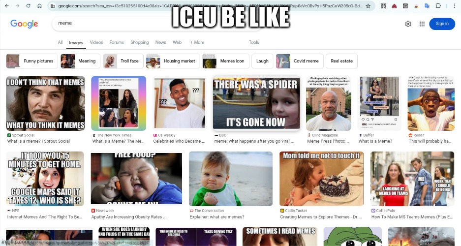 ICEU BE LIKE | made w/ Imgflip meme maker