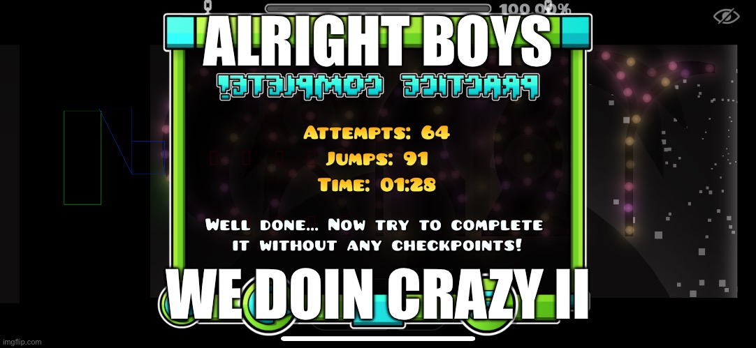 Newest insane project | ALRIGHT BOYS; WE DOIN CRAZY II | made w/ Imgflip meme maker