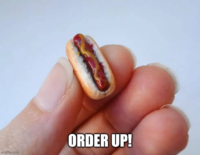 ORDER UP! | made w/ Imgflip meme maker