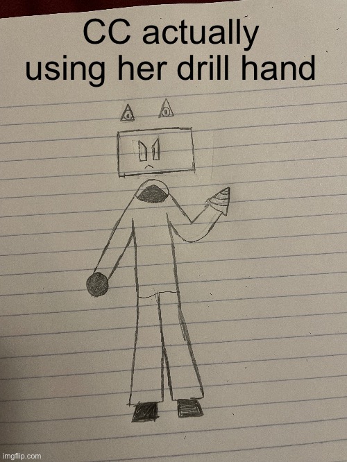 Made us cuz zero told me too | CC actually using her drill hand | made w/ Imgflip meme maker