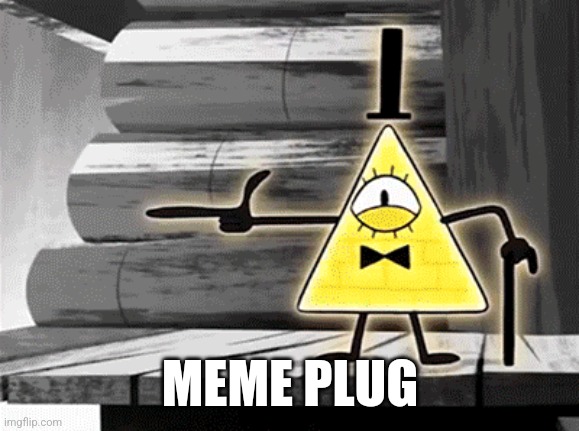 MEME PLUG | made w/ Imgflip meme maker