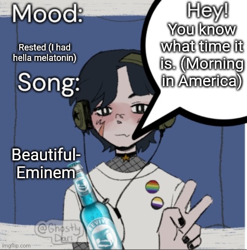 I have a song stuck in my head in which Planktn writes, to put it delicately, a diss track for Mr. Krabso | You know what time it is. (Morning in America); Rested (I had hella melatonin); Beautiful- Eminem | image tagged in adelaideaux temp mk iii | made w/ Imgflip meme maker