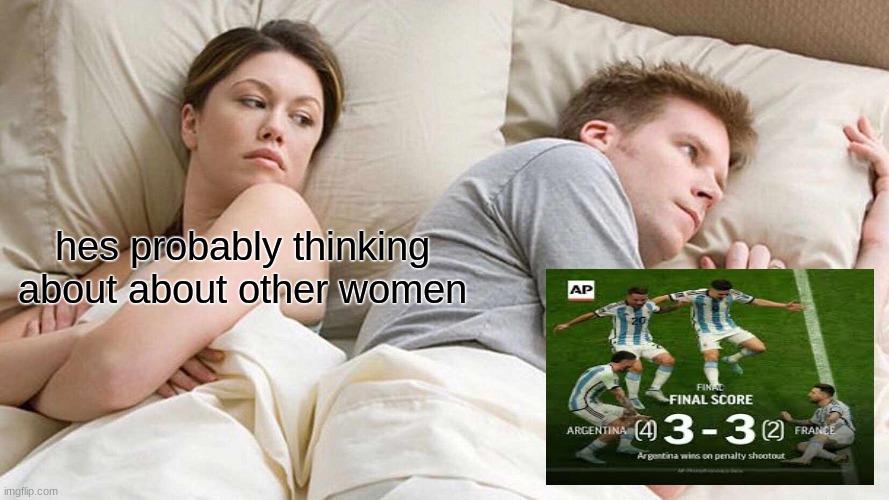 I Bet He's Thinking About Other Women | hes probably thinking about about other women | image tagged in memes,i bet he's thinking about other women | made w/ Imgflip meme maker