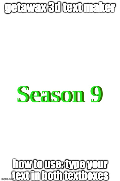 3d text maker | Season 9; Season 9 | image tagged in 3d text maker | made w/ Imgflip meme maker