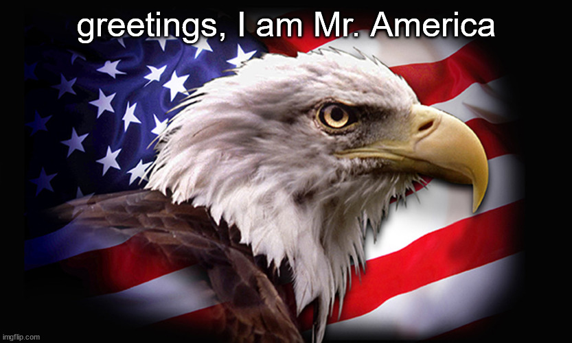 greetings, I am Mr. America | made w/ Imgflip meme maker