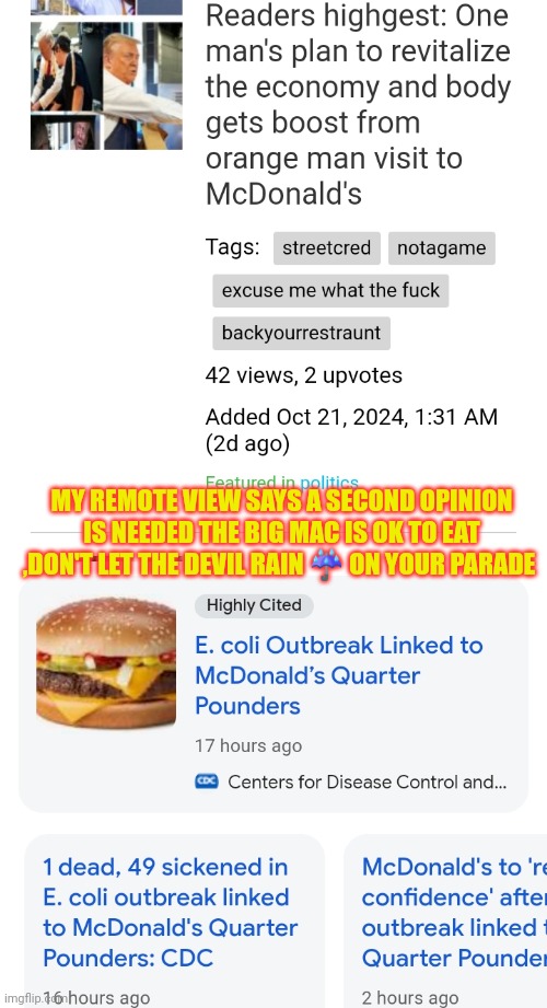 Orange man high c & Big Mac versus Diablollic forces | MY REMOTE VIEW SAYS A SECOND OPINION IS NEEDED THE BIG MAC IS OK TO EAT ,DON'T LET THE DEVIL RAIN ☔ ON YOUR PARADE | made w/ Imgflip meme maker