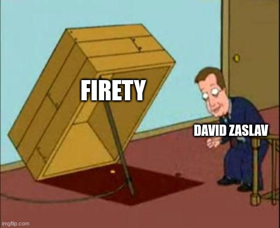 #FireDavidZaslav | FIRETY; DAVID ZASLAV | image tagged in james woods oh a piece of candy | made w/ Imgflip meme maker